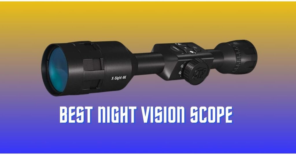 Best Night Vision Scope – Top Mounted Long Range Hunting