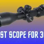Best Scope For 308 | Calibrated for Rifle