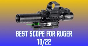 Best Scope for Ruger 10/22 - Most Rugged and Durable Optics