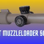 3 Best Muzzleloader Scopes with Features
