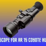 3 Best Scopes for AR 15 Coyote Hunting