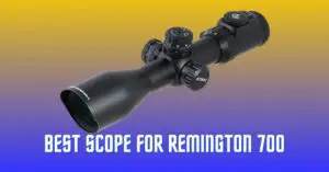 Best Scope for Remington 700 SPS Tactical Rifle Recommendation