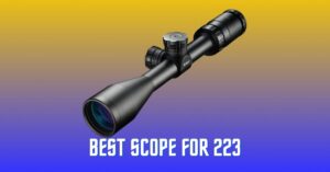 Best Scope for 223 with Bullet Drop Compensator – Bolt Action