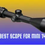 Best Scopes for Mini 14 Rifle