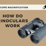 How Do Binoculars Work? Procedural Guide