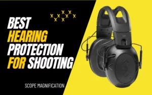 Best Hearing Protection for Shooting & Noise Cancelling