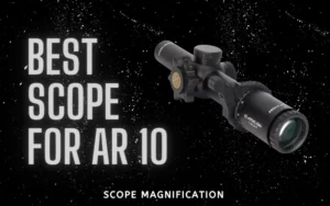 Best Scope for AR 10