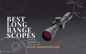 Best Long Range Scopes