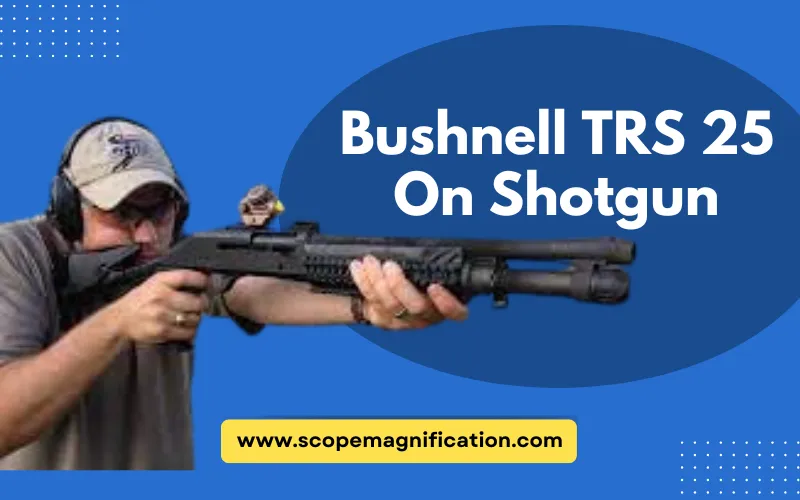 Bushnell TRS 25 On Shotgun