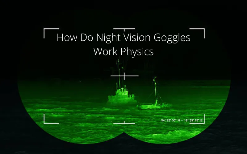 How Do Night Vision Goggles Work Physics