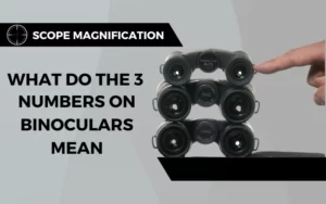 What Do the 3 Numbers on Binoculars Mean?