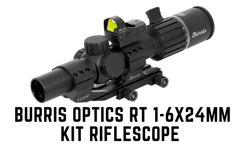 Burris Optics RT 1-6x24mm Kit Riflescope