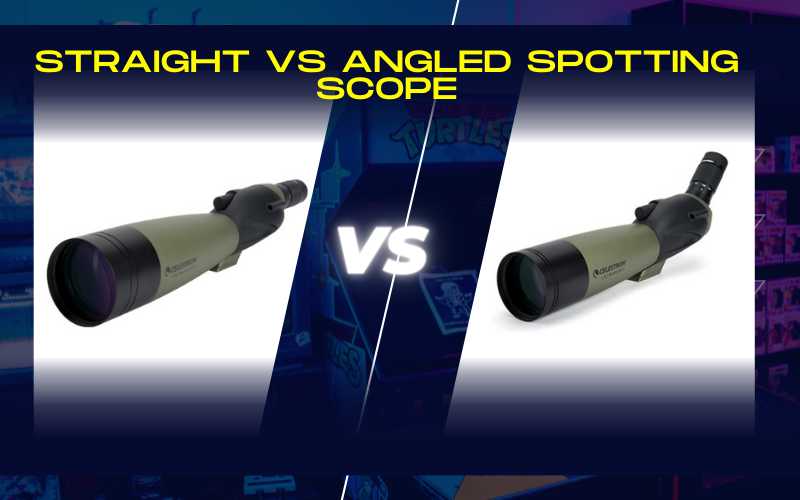 Straight vs Angled Spotting Scope 