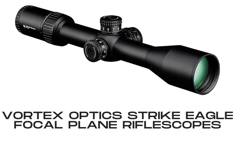 Vortex Optics Strike Eagle Focal Plane Riflescopes