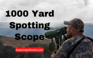 1000 Yard Spotting Scope