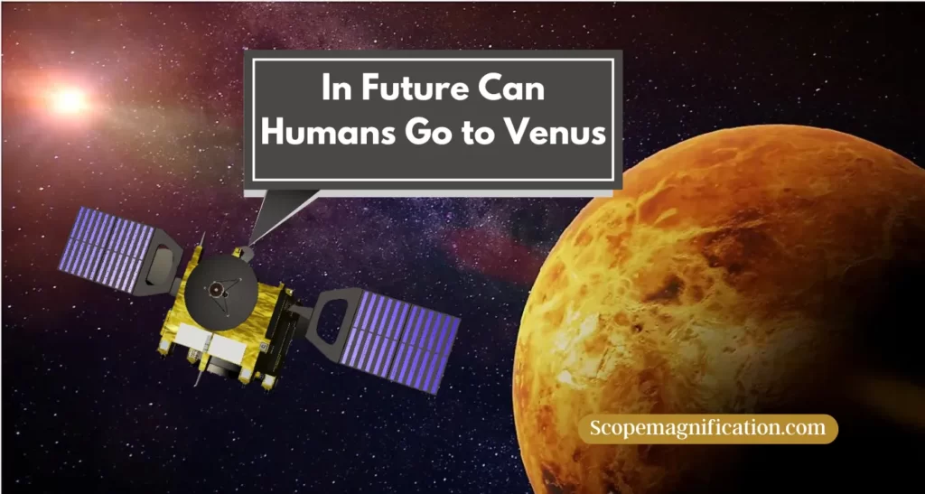 In Future Can Human Go to Venus