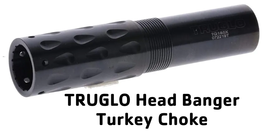 TRUGLO Head Banger Long Range Turkey Choke