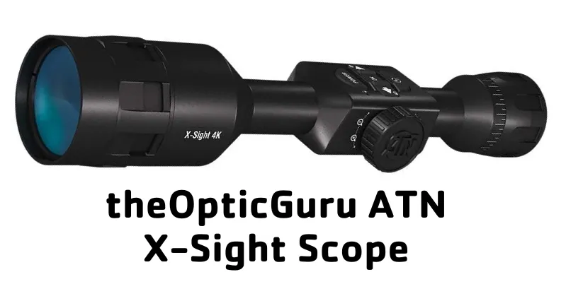 theOpticGuru ATN X-Sight-4k Pro Smart DayNight Scope